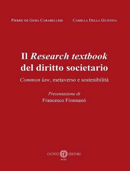 Il Research textbook del diritto societario. Common law, metaverso e sostenibilità. Nuova ediz. - Pierre De Gioia Carabellese,Camilla Della Giustina - copertina
