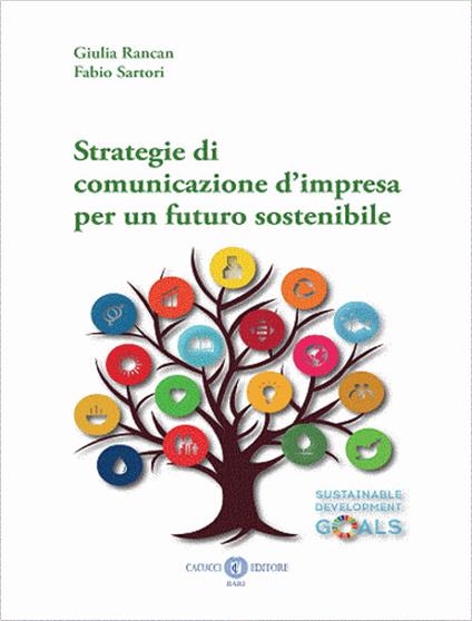 Strategie di comunicazione d’impresa per un futuro sostenibile. Nuova ediz. - Giulia Rancan,Fabio Sartori - copertina