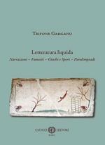 Letteratura liquida. Narrazioni, fumetti, giochi e sport, paralimpiadi