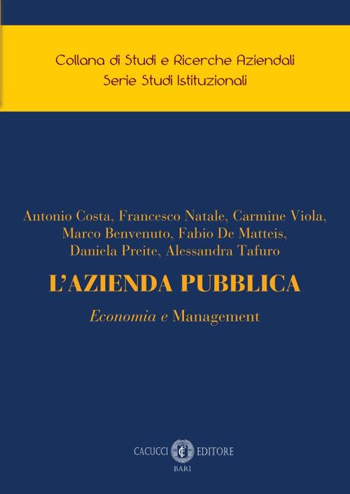 L'azienda pubblica. Economia e management - Antonio Costa,Francesco Natale,Carmine Viola - copertina