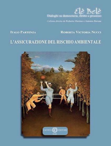 L'assicurazione del rischio ambientale - Italo Partenza,Roberta Vittoria Nucci - copertina