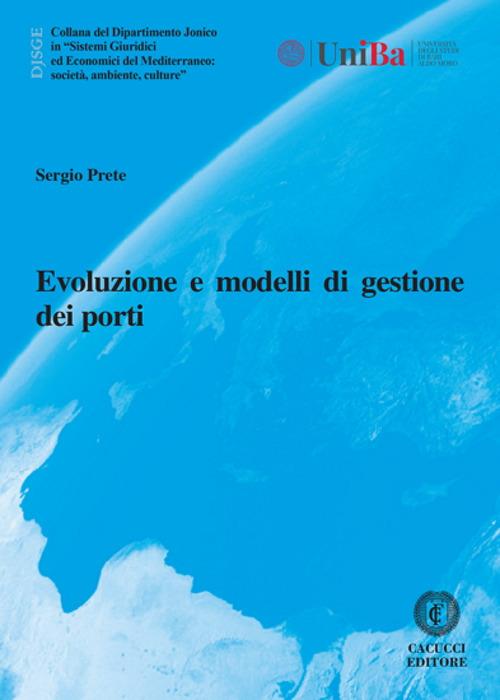Evoluzione e modelli di gestione dei porti - Sergio Prete - copertina