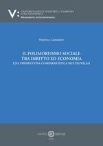 Il polimorfismo sociale tra diritto ed economia. Una prospettiva comparatistica multilivello. Nuova ediz.