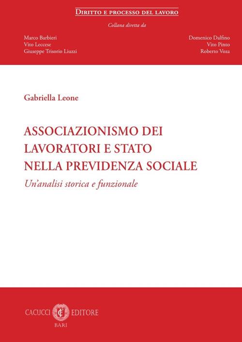 Associazionismo dei lavoratori e Stato nella previdenza sociale. Un'analisi storica e funzionale - Gabriella Leone - copertina