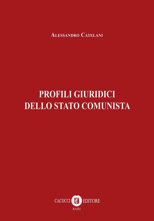 Profili giuridici dello Stato comunista - Alessandro Catelani - copertina