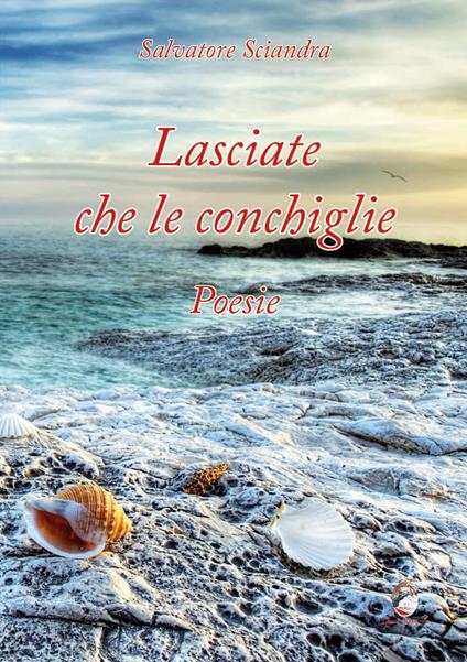 Lasciate che le conchiglie - Salvatore Sciandra - copertina