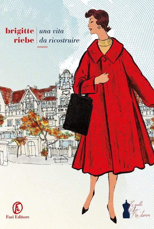 Una vita da ricostruire. Le sorelle del Ku'damm. Vol. 1 - Brigitte Riebe,Teresa Ciuffoletti,Nicola Vincenzoni - ebook
