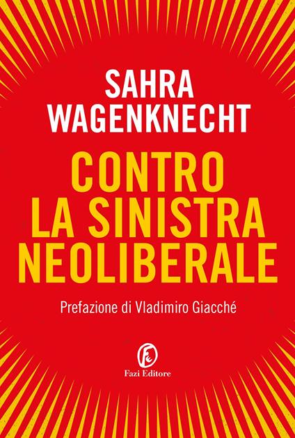 Contro la sinistra neoliberale - Sahra Wagenknecht - copertina