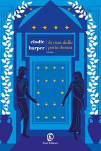 Libro La casa dalla porta dorata Elodie Harper