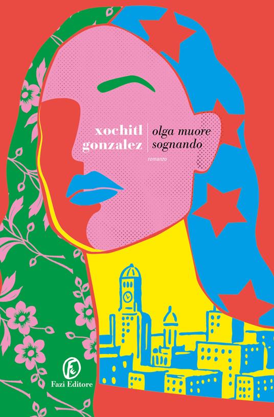 Olga muore sognando - Xochitl Gonzalez - copertina