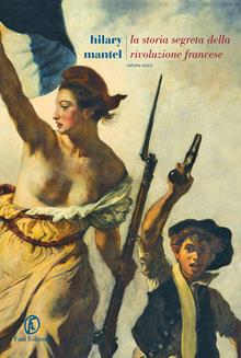 La storia segreta della Rivoluzione francese. Trilogia completa