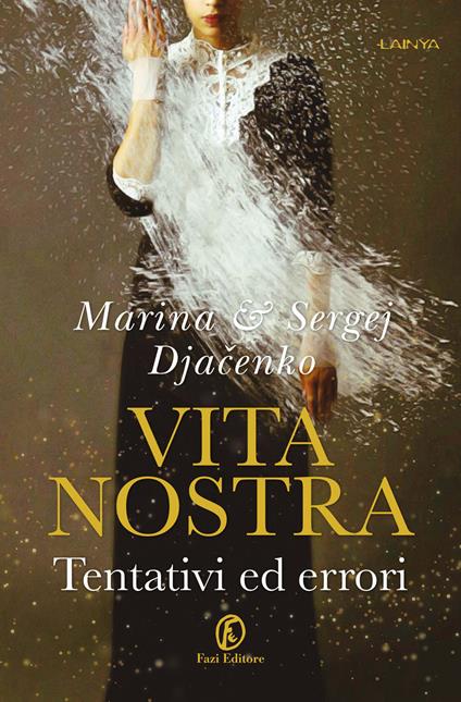 Vita nostra. Tentativi ed errori - Marina Djačenko,Sergej Djačenko - copertina