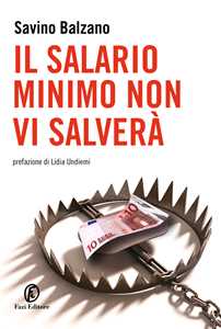 Libro Il salario minimo non vi salverà Savino Balzano