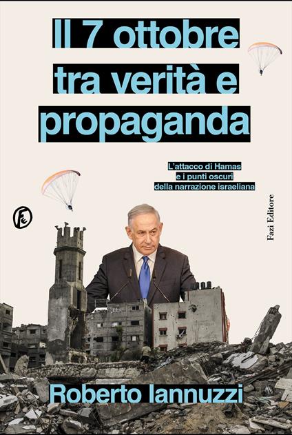  Il 7 ottobre fra verità e propaganda. L’attacco di Hamas e i punti oscuri della narrazione israeliana - Roberto Iannuzzi - copertina