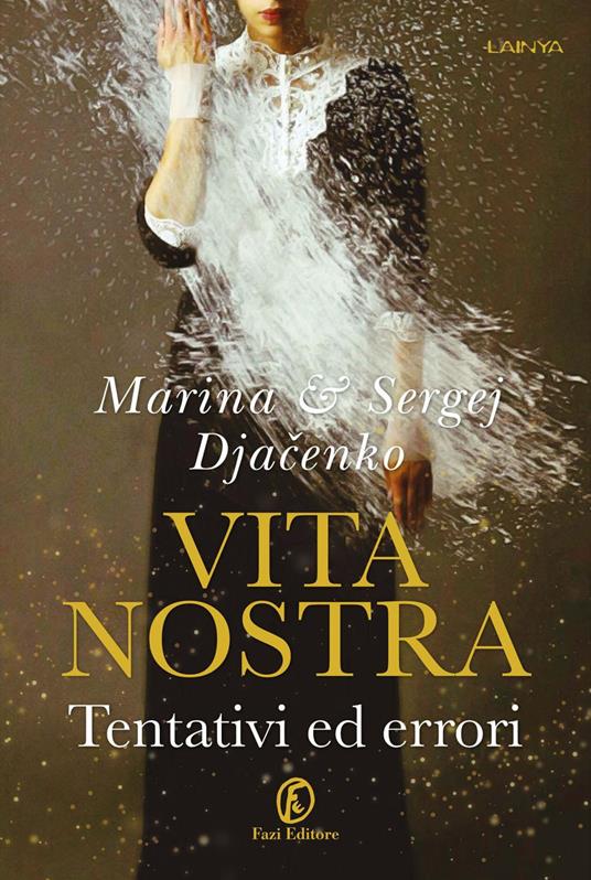 Tentativi ed errori. Vita nostra - Marina Djacenko,Sergej Djacenko,Silvia Carli,Denise Silvestri - ebook