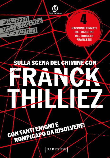Sulla scena del crimine con Franck Thilliez - Franck Thilliez - copertina