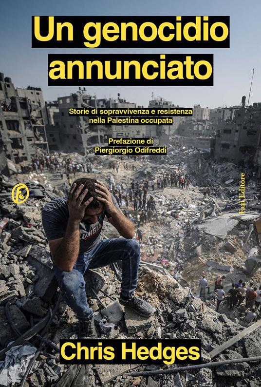 Un genocidio annunciato. Storie di sopravvivenza e resistenza nella Palestina occupata - Chris Hedges - copertina