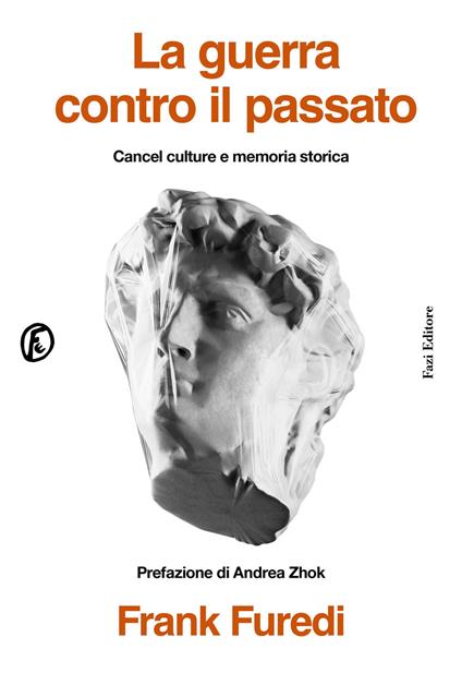 La guerra contro il passato. Cancel culture e memoria storica - Frank Furedi - copertina