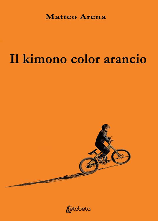 Il kimono color arancio - Matteo Arena - copertina