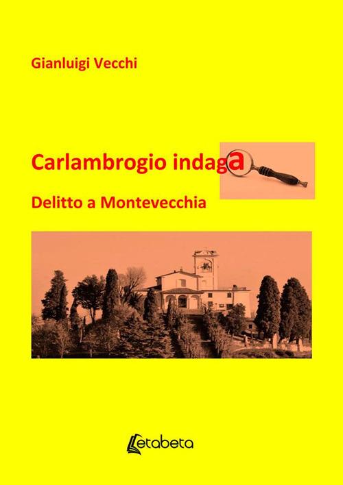 Carlambrogio indaga. Delitto a Montevecchia - Gianluigi Vecchi - copertina