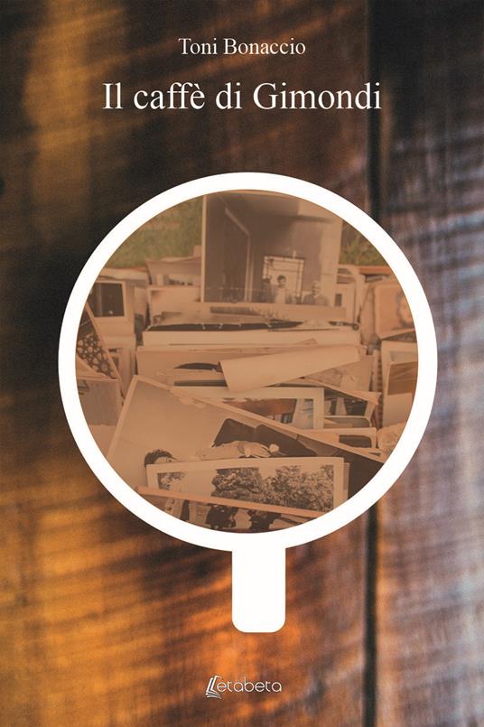 Il caffe di Gimondi - Toni Bonaccio - copertina