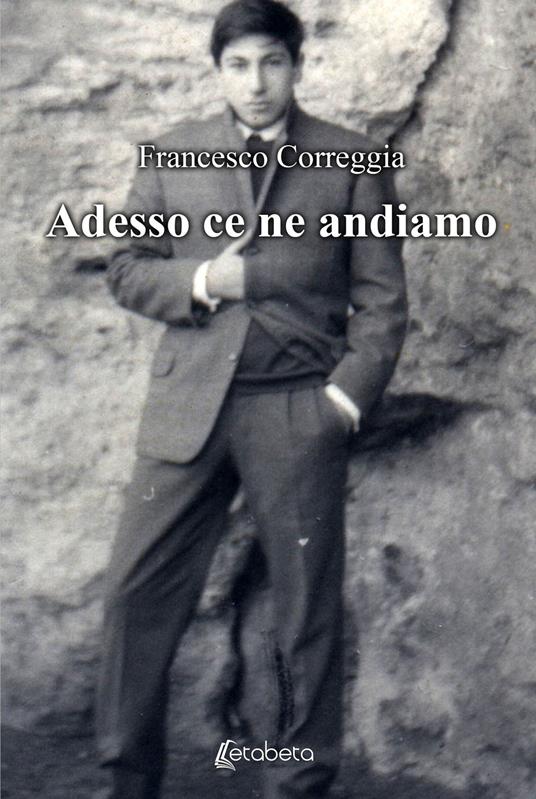 Adesso ce ne andiamo - Francesco Correggia - copertina
