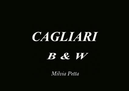 Cagliari B & W - Milvia Petta - copertina