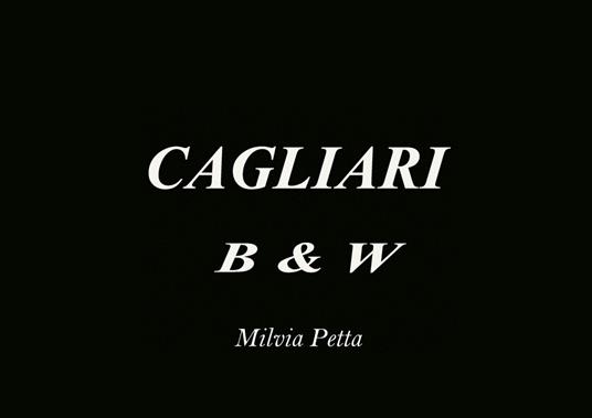 Cagliari B & W - Milvia Petta - copertina