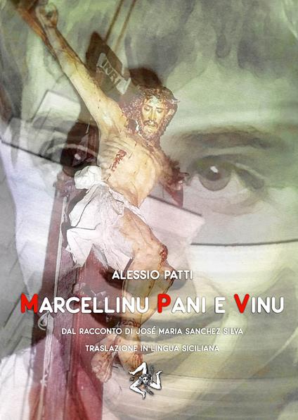 Marcellinu pani e vinu. Dal racconto di José Maria Sanchez Silva - Alessio Patti - copertina