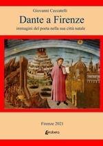 Dante a Firenze. immagini del poeta nella sua città natale