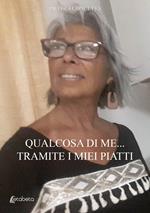Qualcosa di me... tramite i miei piatti