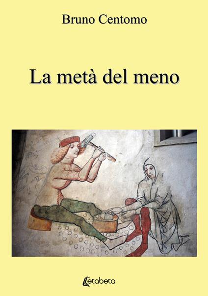 La metà del meno - Bruno Centomo - copertina