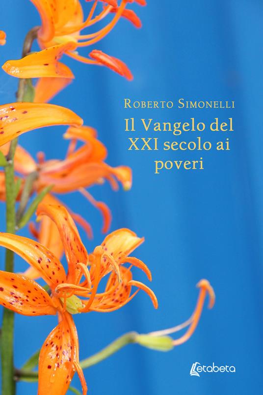Il Vangelo del XXI secolo ai poveri - Roberto Simonelli - copertina