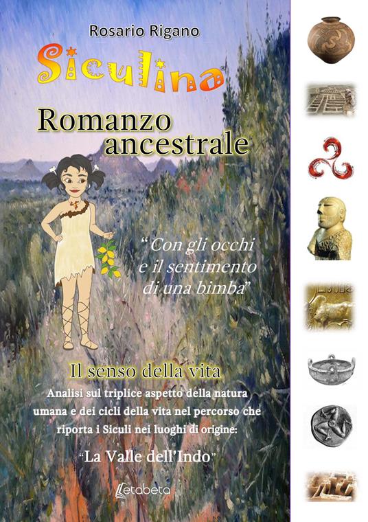 Siculina. Romanzo ancestrale. Il senso della vita - Rosario Rigano - copertina