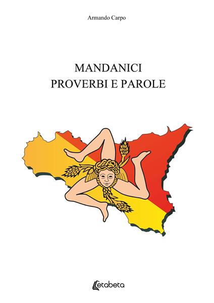 Mandanici. Proverbi e parole - Armando Carpo - copertina