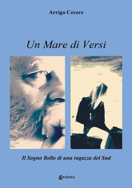 Un mare di versi. Il sogno bello di una ragazza del Sud - Arrigo Cecere - copertina