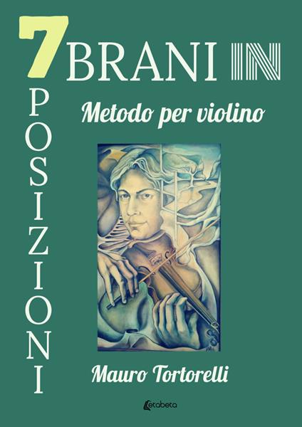 7 brani in 7 posizioni. Metodo per violino - Mauro Tortorelli - copertina