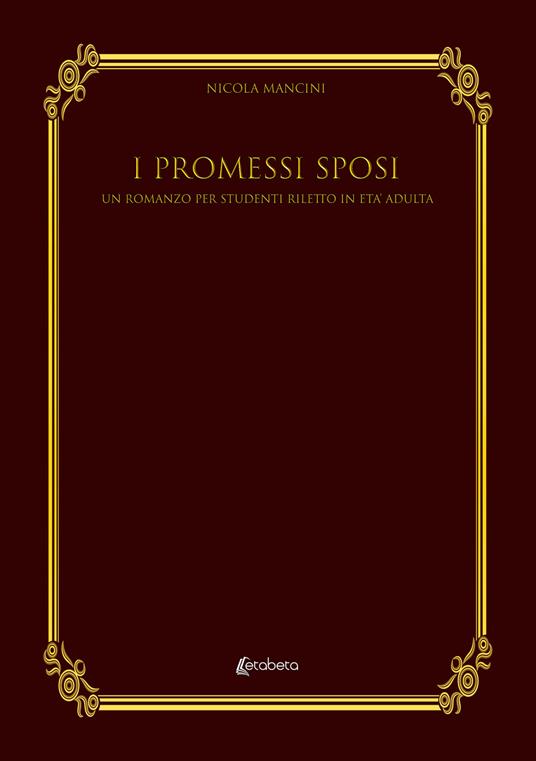 I Promessi Sposi. Un romanzo per studenti riletto in età adulta - Nicola Mancini - copertina