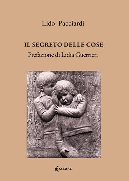 Il segreto delle cose - Lido Pacciardi - copertina