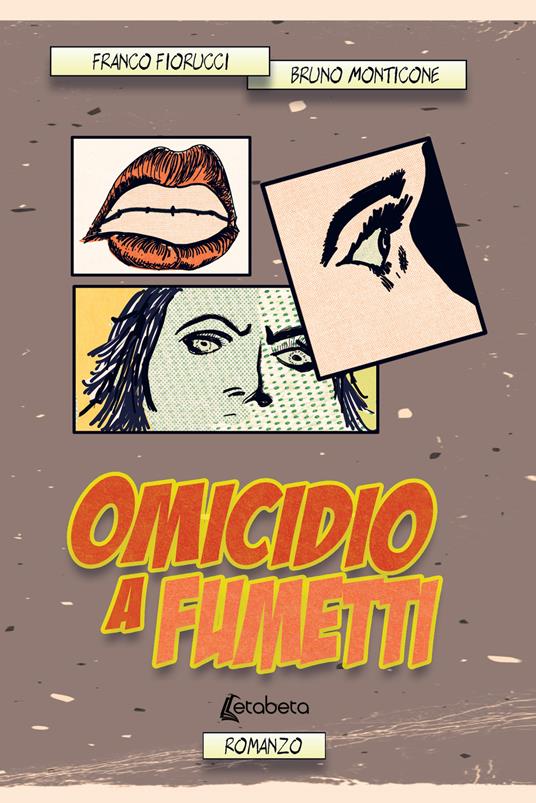 Omicidio a fumetti - Franco Fiorucci,Bruno Monticone - copertina