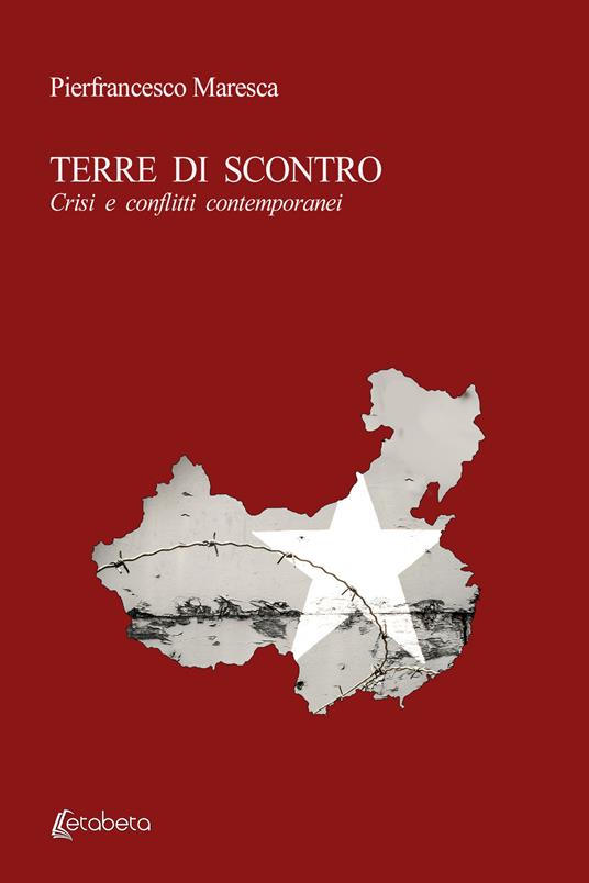 Terre di scontro. Crisi e conflitti contemporanei - Pierfrancesco Maresca - copertina