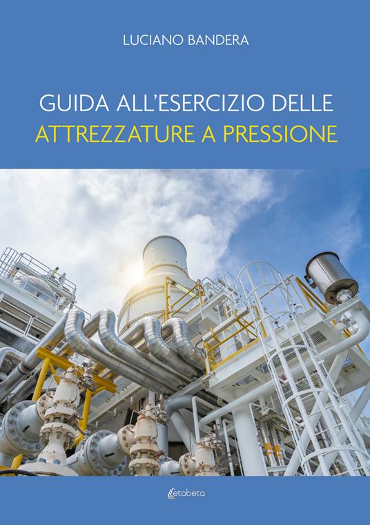 Guida all'esercizio delle attrezzature a pressione - Luciano Bandera - copertina