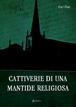 Cattiverie di una mantide religiosa