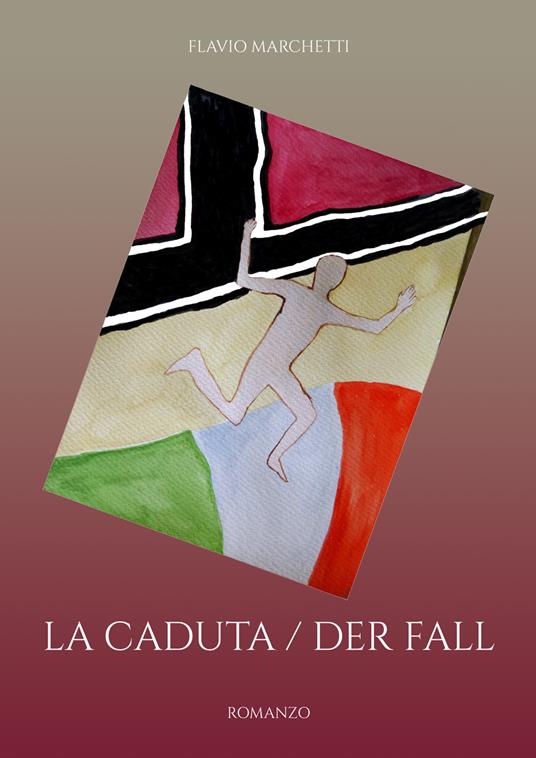 La caduta. Der fall - Flavio Marchetti - copertina