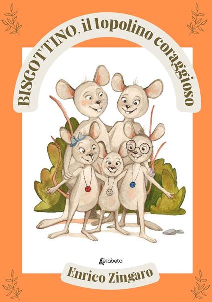 Biscottino, il topolino coraggioso - Enrico Zingaro - copertina