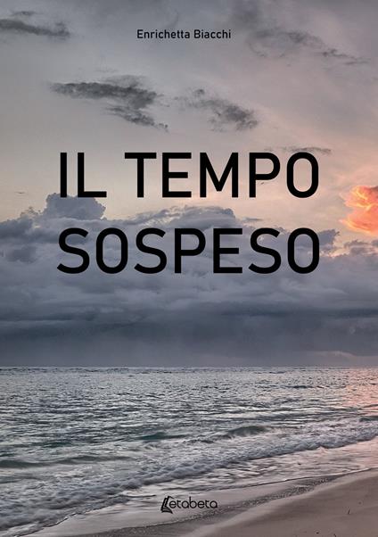 Il tempo sospeso - Enrichetta Biacchi - copertina