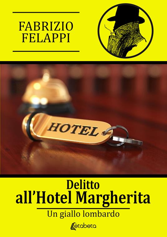 Delitto all'hotel Margherita - Fabrizio Felappi - copertina