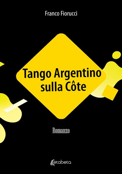 Tango Argentino sulla Côte - Franco Fiorucci - copertina