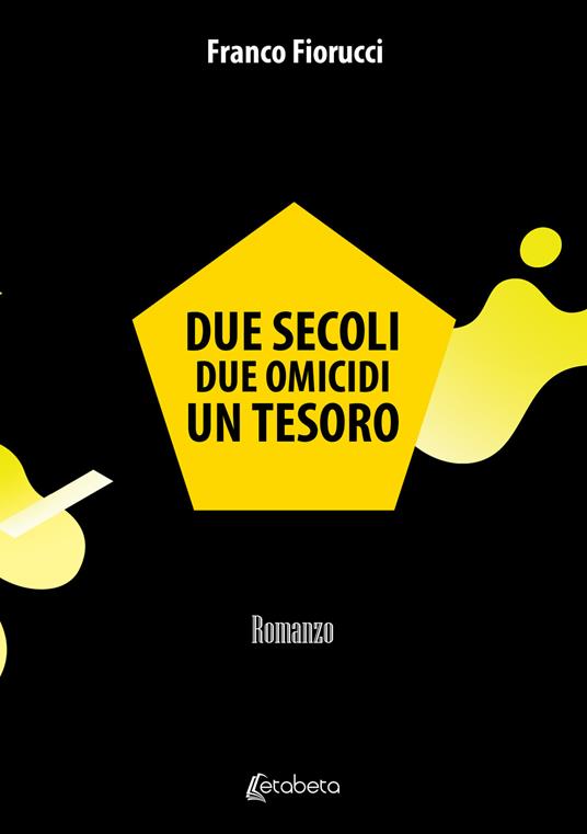 Due secoli due omicidi un tesoro - Franco Fiorucci - copertina