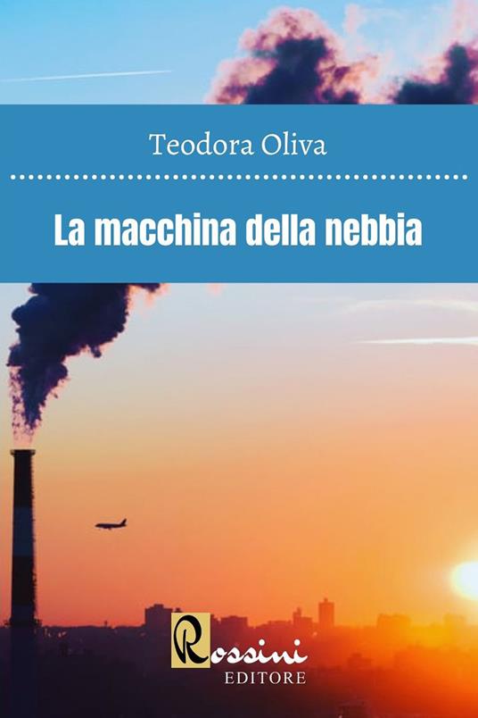 La macchina della nebbia - Teodora Oliva - copertina